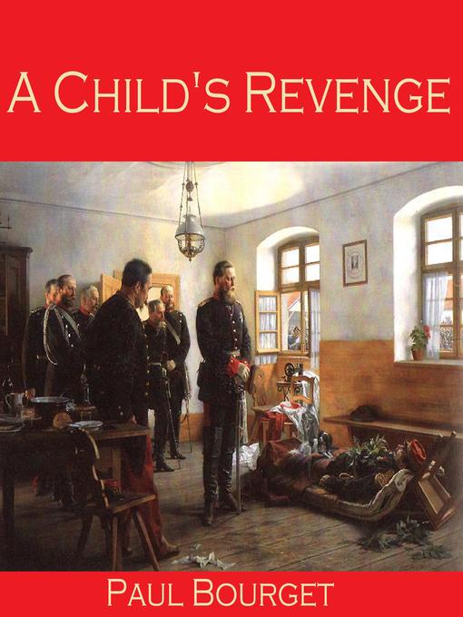 Title details for A Child's Revenge by Paul Bourget - Wait list